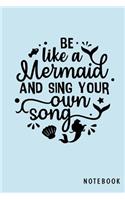 Be Like A Mermaid And Sing Your Own Song