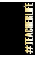 #TeacherLife: Trending Teacher Daily Planner, School Journal, Class Organizer Notebook, Logbook for Professors, Educators