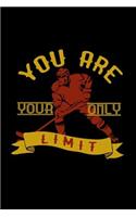 You are your only limit