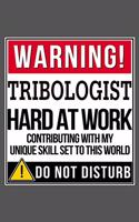 Warning Tribologist Hard At Work