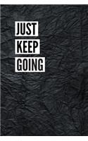 Just Keep Going