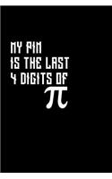 My Pin Is The Last Digit Of Pi