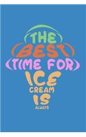 The Best Time For Ice Cream Is Always
