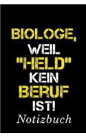 Biologe Weil Held Kein Beruf Ist Notizbuch