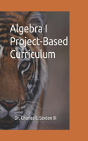 Algebra I Project-Based Curriculum