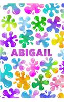 Abigail: Personalized Rainbow Slime Splat Name Notebook - Lined Note Book for Girl Named Abigail - Pink Purple Blue Green Yellow Novelty Notepad Journal with