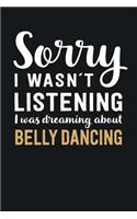 I was Dreaming about Belly Dancing: Blank Lined Notebook 6 x 9 Inch 100 Pages