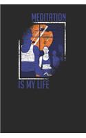 Meditation Is My Life