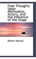 Free Thoughts Upon Methodists, Actors, and the Influence of the Stage