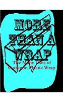More Than a Wrap - The Many Uses of Common Plastic Wrap