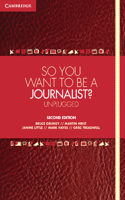 So You Want to Be a Journalist?