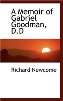 A Memoir of Gabriel Goodman, D.D