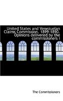 United States and Venezuelan Claims Commission. 1899-1890. Opinions Delivered by the Commissioners I