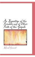 An Exposition of the Parables and of Other Parts of the Gospels