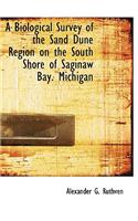 A Biological Survey of the Sand Dune Region on the South Shore of Saginaw Bay. Michigan