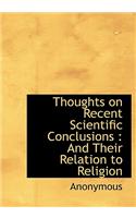 Thoughts on Recent Scientific Conclusions: And Their Relation to Religion
