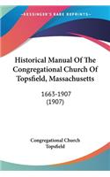 Historical Manual Of The Congregational Church Of Topsfield, Massachusetts