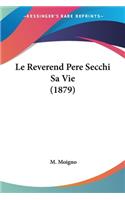 Reverend Pere Secchi Sa Vie (1879)