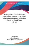 Le Regime Des Vins De Sucre; La Boucherie A Bordeaus XVIII Siecle; Des Demandes Portees Directement Devant La Cour D'Appel (1906)