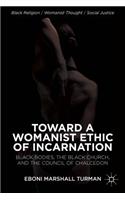 Toward a Womanist Ethic of Incarnation