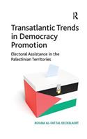 Transatlantic Trends in Democracy Promotion: Electoral Assistance in the Palestinian Territories