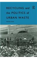 Recycling and the Politics of Urban Waste