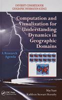 Computation and Visualization for Understanding Dynamics in Geographic Domains: A Research Agenda