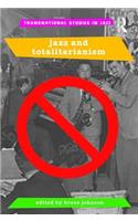 Jazz and Totalitarianism: (Transnational Studies in Jazz)