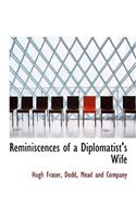 Reminiscences of a Diplomatist's Wife