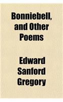 Bonniebell, and Other Poems