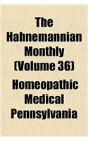 The Hahnemannian Monthly (Volume 36): (English)