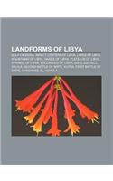 Landforms of Libya: Gulf of Sidra, Impact Craters of Libya, Lakes of Libya, Mountains of Libya, Oases of Libya, Plateaus of Libya