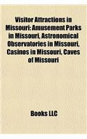 Visitor Attractions in Missouri: Amusement Parks in Missouri, Astronomical Observatories in Missouri, Casinos in Missouri, Caves of Missouri(English)