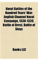 Naval Battles of the Hundred Years' War: English Channel Naval Campaign, 1338-1339, Battle of Brest, Battle of Sluys(English)
