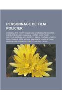 Personnage de Film Policier: Arsene Lupin, Harry Callahan, Commissaire Maigret, Sherlock Holmes, Hannibal Lecter, Axel Foley, Docteur Watson, Alex(French)
