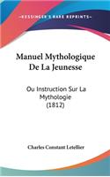 Manuel Mythologique de La Jeunesse