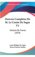 Oeuvres Completes De M. Le Comte De Segur V1