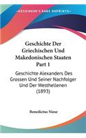 Geschichte Der Griechischen Und Makedonischen Staaten Part 1