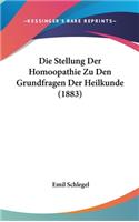 Die Stellung Der Homoopathie Zu Den Grundfragen Der Heilkunde (1883)