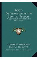 Root-Determinatives in Semitic Speech: A Contribution to Semitic Philology