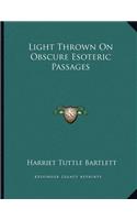 Light Thrown on Obscure Esoteric Passages