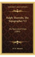 Ralph Thoresby, The Topographer V2