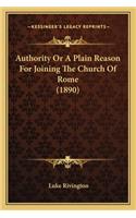 Authority Or A Plain Reason For Joining The Church Of Rome (1890)