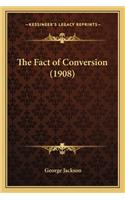 The Fact of Conversion (1908)
