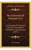 The University of Literature V15: A Cyclopedia Of Universal Literature Presented In Alphabetical Arrangement (1897)