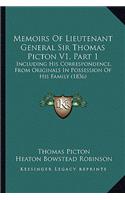 Memoirs Of Lieutenant General Sir Thomas Picton V1, Part 1