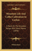 Mountain Life and Coffee Cultivation in Ceylon