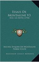 Essais De Montaigne V3: Avec Les Notes (1754)(French)