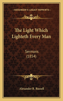 The Light Which Lighteth Every Man