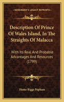 Description Of Prince Of Wales Island, In The Straights Of Malacca